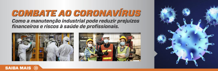 Coronavírus: Como a manutenção industrial pode reduzir prejuízos financeiros e riscos à saúde de profissionais﻿