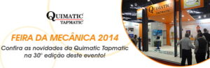 Feira da Mecânica 2014 conta com as novidades da Quimatic Tapmatic