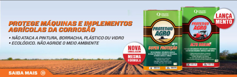 Novidade da Quimatic Tapmatic, Protetivo Agro Alto Brilho garante proteção anticorrosiva aliada a excelente acabamento