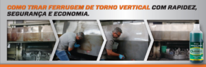 Caldeiraria industrial deixa torno vertical como novo após utilizar o Removedor de Ferrugem Quimox