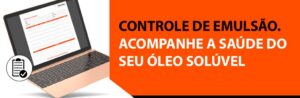 Ficha de controle de emulsão. Acompanhe a saúde do seu óleo solúvel
