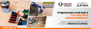 Canal Mundo da Elétrica produz novo vídeo com 5 sugestões de uso da Fita Isolante Líquida