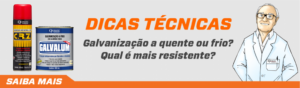 Galvanização a quente ou frio? Qual é mais resistente?