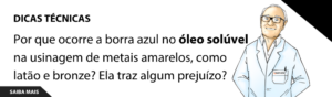 Por que ocorre a borra azul no óleo solúvel na usinagem de metais amarelos, como latão e bronze? Ela traz algum prejuízo?