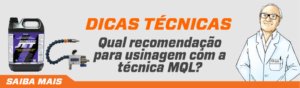 Qual recomendação para a usinagem com a técnica MQL?
