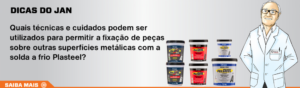 Quais técnicas e cuidados podem ser utilizados para permitir a fixação de peças sobre outras superfícies metálicas com a solda a frio Plasteel?