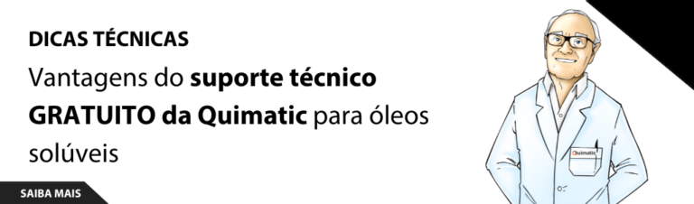 Vantagens do suporte técnico GRATUITO da Quimatic para óleos solúveis