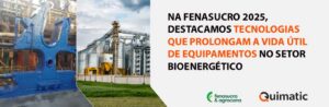 Na Fenasucro 2025, Quimatic destaca tecnologias que prolongam a vida útil de equipamentos no setor bioenergético